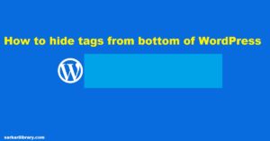 Read more about the article How to hide tags from bottom of WordPress post