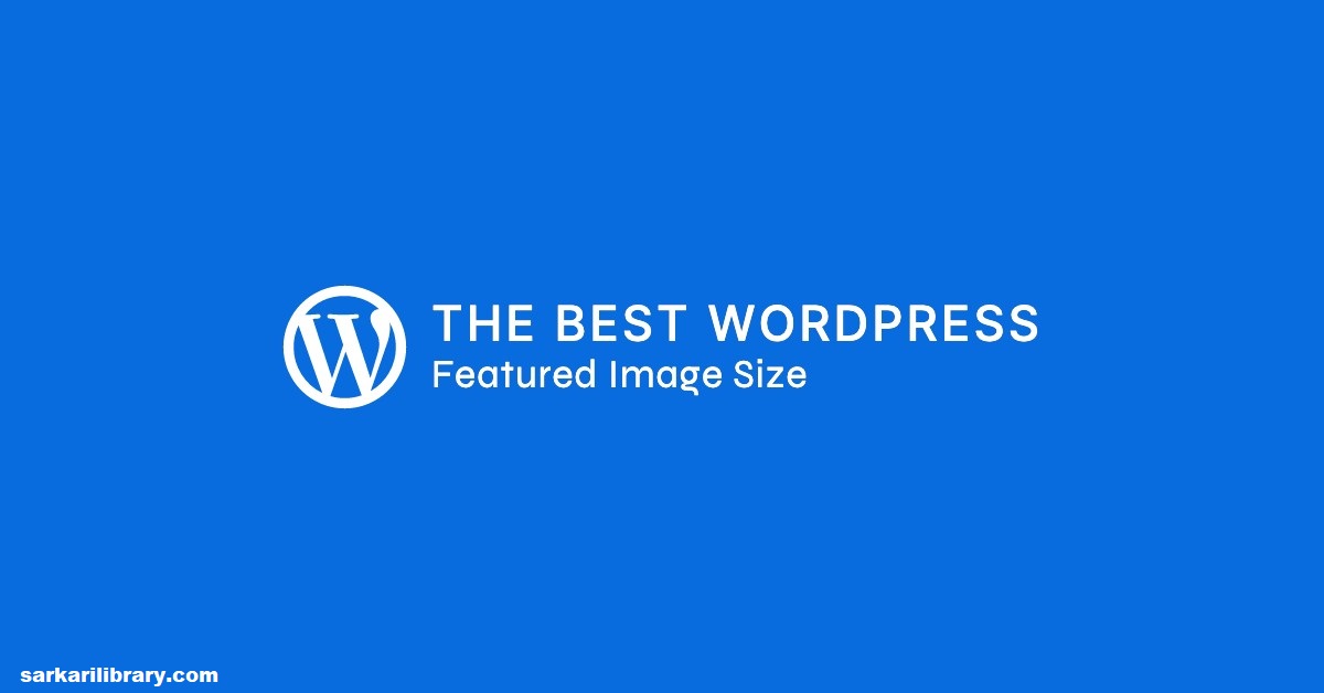 The Best WordPress Featured Image Size & Post Thumbnail Tips